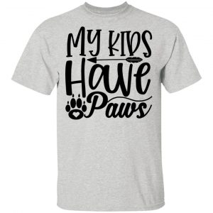my kids have paws t shirts hoodies long sleeve 4