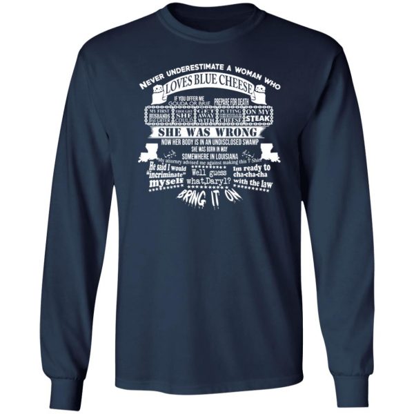 never underestimate a woman who loves blue cheese she was wrong t shirts long sleeve hoodies 2