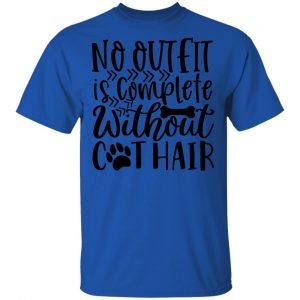 No Outfit is Complete Without Cat Hair-01 T Shirts, Hoodies, Long Sleeve 2