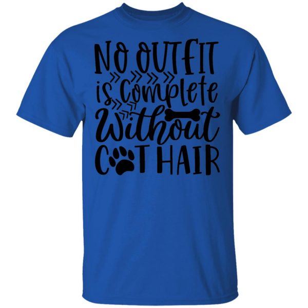 no outfit is complete without cat hair 01 t shirts hoodies long sleeve 10