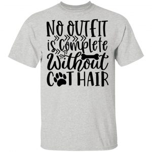 no outfit is complete without cat hair 01 t shirts hoodies long sleeve 5