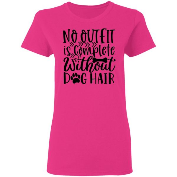 no outfit is complete without dog hair t shirts hoodies long sleeve 8