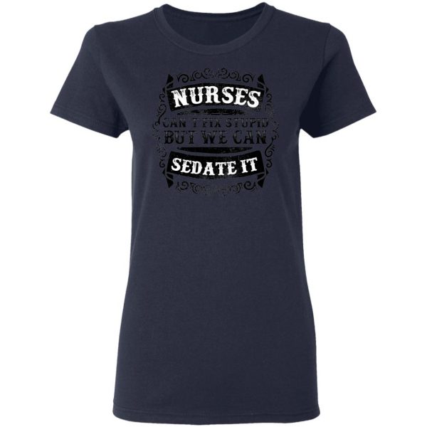Nurses Can Sedate it T-Shirts, Long Sleeve, Hoodies 8