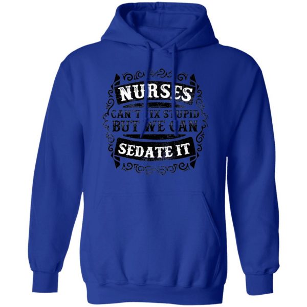 Nurses Can Sedate it T-Shirts, Long Sleeve, Hoodies 15