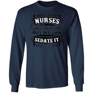 nurses can sedate it t shirts long sleeve hoodies 9