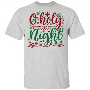 O Holy Night-Ct3 T Shirts, Hoodies, Long Sleeve 2