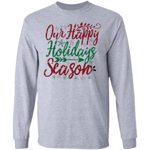 our happy holidays season ct3 t shirts hoodies long sleeve 11