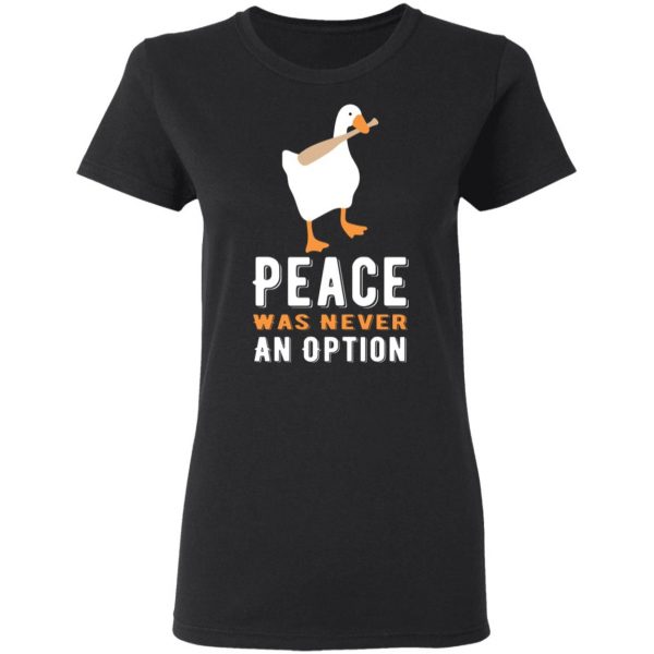 peace was never an option goose t shirts long sleeve hoodies 2