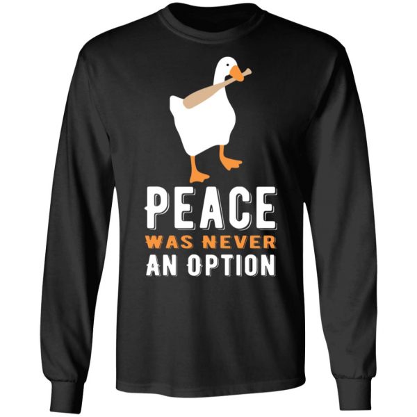 peace was never an option goose t shirts long sleeve hoodies 4