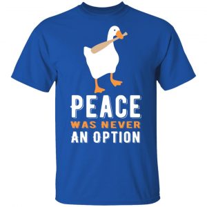 peace was never an option goose t shirts long sleeve hoodies 7