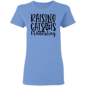 raising cats is exhausting 01 t shirts hoodies long sleeve 10