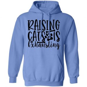 raising cats is exhausting 01 t shirts hoodies long sleeve 2