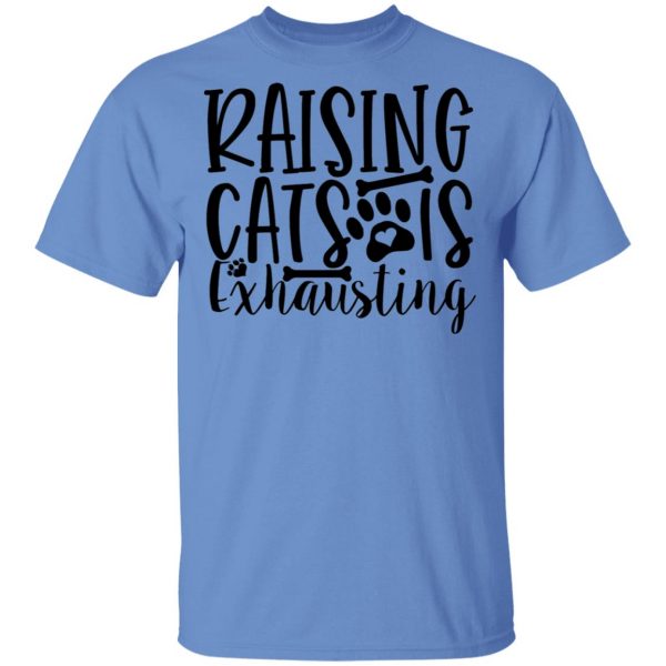 raising cats is exhausting 01 t shirts hoodies long sleeve 4
