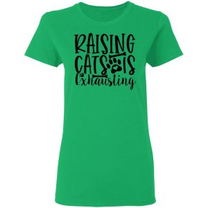raising cats is exhausting 01 t shirts hoodies long sleeve 6