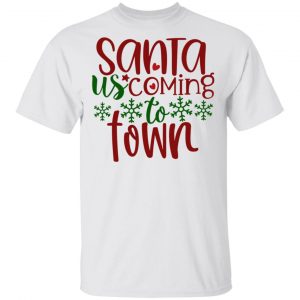 Santa Us Coming To-Ct2 T Shirts, Hoodies, Long Sleeve