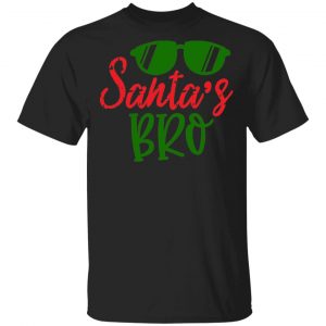 Santas Bro T-Shirts, Long Sleeve, Hoodies