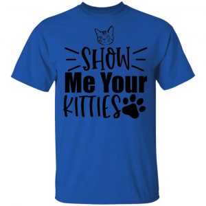 Show Me Your Kitties T Shirts, Hoodies, Long Sleeve 2