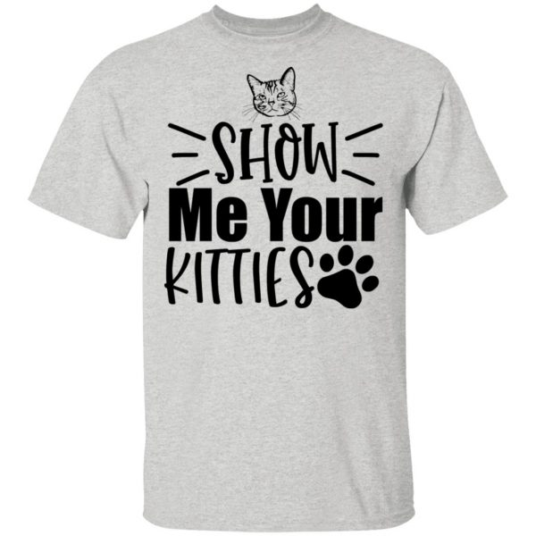 show me your kitties t shirts hoodies long sleeve 3