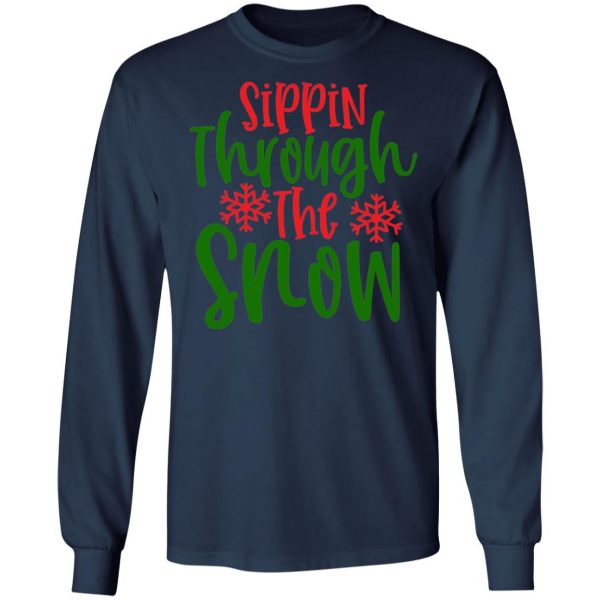 sippin snowthe through t shirts long sleeve hoodies 11