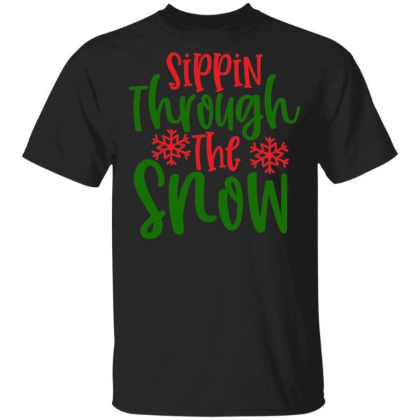 sippin snowthe through t shirts long sleeve hoodies