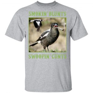 smokin blunts swoopin cunts t shirts long sleeve hoodies 11