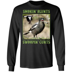 smokin blunts swoopin cunts t shirts long sleeve hoodies 4