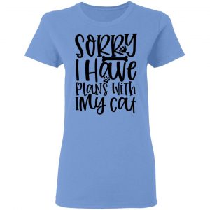 sorry i have plans with my cat 01 t shirts hoodies long sleeve