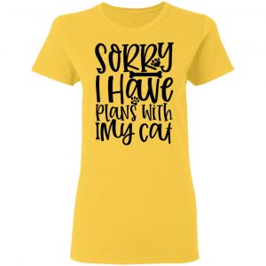 sorry i have plans with my cat 01 t shirts hoodies long sleeve 6