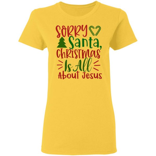 sorry santa christmas is all about jesus ct1 t shirts hoodies long sleeve 5