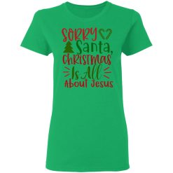 sorry santa christmas is all about jesus ct1 t shirts hoodies long sleeve 7