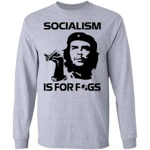 steven crowder socialism is for figs t shirts hoodies long sleeve 9