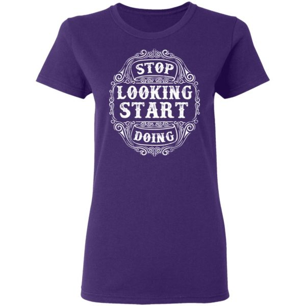 stop looking start doing t shirts long sleeve hoodies 4