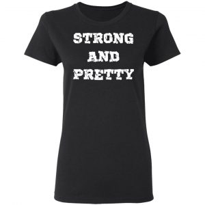 strong and pretty t shirts long sleeve hoodies 10