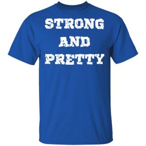 strong and pretty t shirts long sleeve hoodies 2