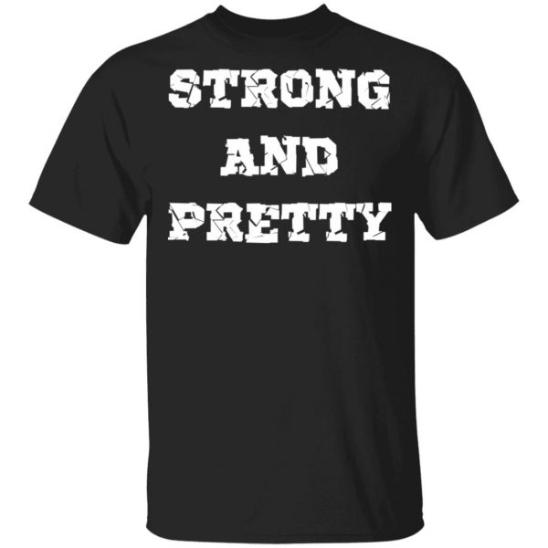 strong and pretty t shirts long sleeve hoodies