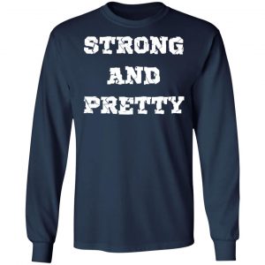 strong and pretty t shirts long sleeve hoodies 8