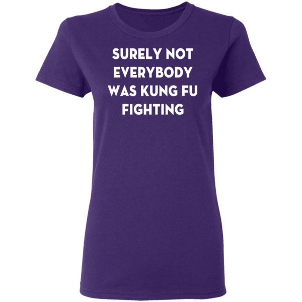 surely not everybody was kung fu fighting t shirt hoodies long sleeve 4