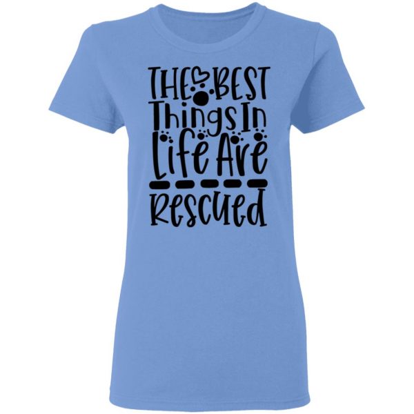the best things in life are rescued t shirts hoodies long sleeve 10