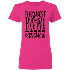 the best things in life are rescued t shirts hoodies long sleeve 7