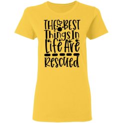 the best things in life are rescued t shirts hoodies long sleeve 8