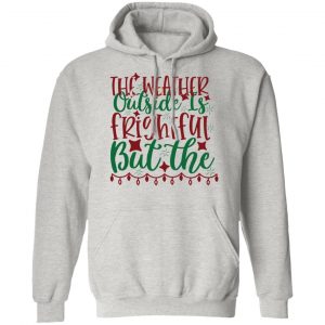the weather outside is frightful but the wine is so delightful ct3 t shirts hoodies long sleeve 11
