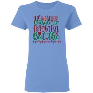 the weather outside is frightful but the wine is so delightful ct3 t shirts hoodies long sleeve