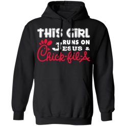 this girl runs on jesus chick fil a t shirts long sleeve hoodies 2