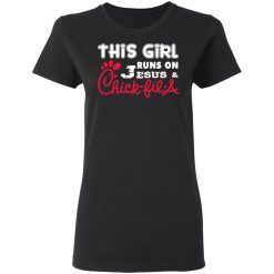 this girl runs on jesus chick fil a t shirts long sleeve hoodies 8