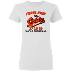three peat orioles baltimore world champions t shirts hoodies long sleeve 7