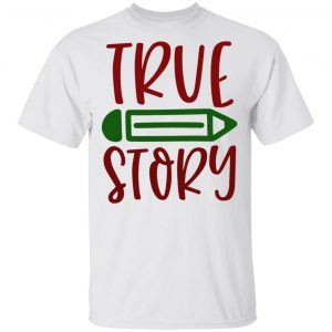True Story-Ct1 T Shirts, Hoodies, Long Sleeve