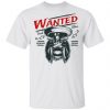 Wanted T Shirts, Hoodies, Long Sleeve