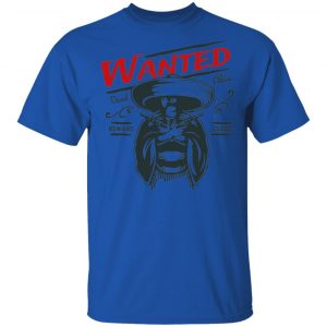 Wanted T Shirts, Hoodies, Long Sleeve 2