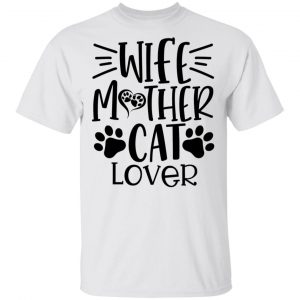Wife Mother cat Lover-01 T Shirts, Hoodies, Long Sleeve