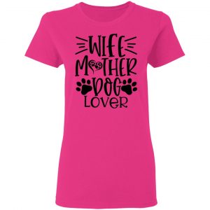 wife mother dog lover t shirts hoodies long sleeve 10